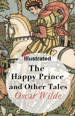 The Happy Prince ILLUSTRATED by Oscar Wilde