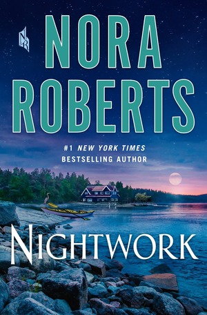 Nightwork: A Novel by Nora Roberts