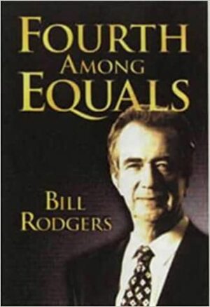 Fourth Among Equals by Bill Rodgers