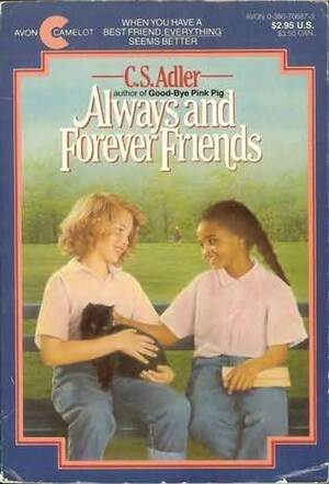 Always and Forever Friends by C.S. Adler