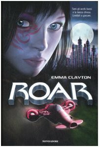 Roar: la sfida by Emma Clayton