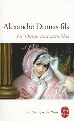 La dame aux camélias by Alexandre Dumas jr.