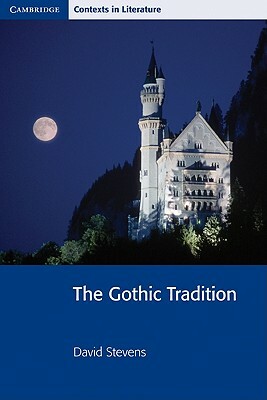 The Gothic Tradition by John Smart, Pamela Bickley