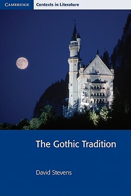 The Gothic Tradition by Pamela Bickley, John Smart