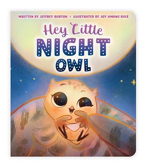 Hey, Little Night Owl by Jeffrey Burton