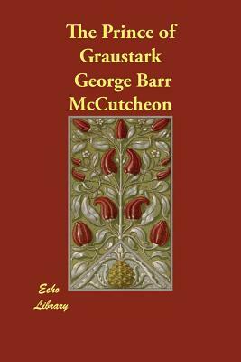 The Prince of Graustark by George Barr McCutcheon