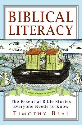 Biblical Literacy: The Essential Bible Stories Everyone Needs to Know by Timothy Beal