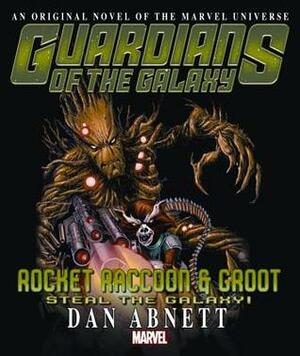 Guardians of the Galaxy: Rocket Racoon and Groot - Steal The Galaxy by Dan Abnett