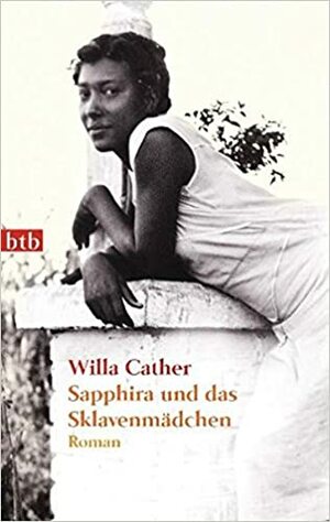 Sapphira und das Sklavenmädchen by Willa Cather