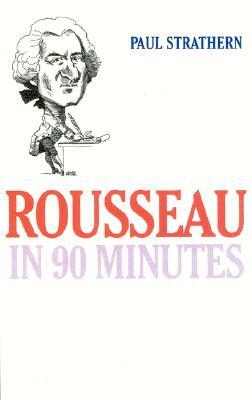 Rousseau in 90 Minutes by Paul Strathern