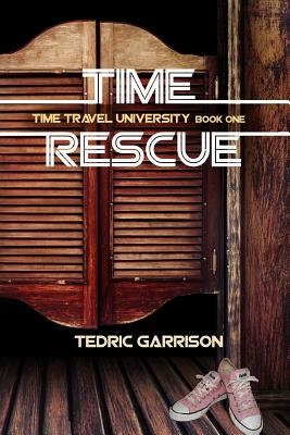 Time Rescue: Time Travel University Book One by 