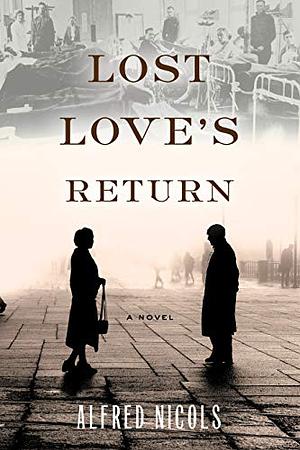Lost Love's Return by Alfred Nicols