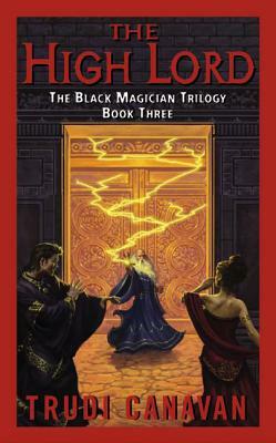 The High Lord: The Black Magician Trilogy Book 3 by Trudi Canavan