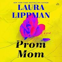 Prom Mom by Laura Lippman