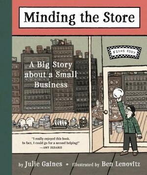 Minding the Store: A Big Story about a Small Business by Julie Gaines