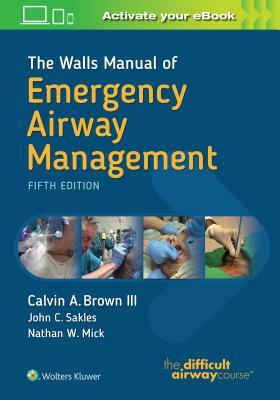 The Walls Manual of Emergency Airway Management by 