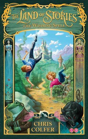 The Land of Stories: The Wishing Spell: Book 1 by Chris Colfer