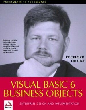 Visual Basic 6.0 Business Objects by Rockford Lhotka