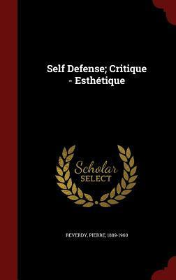 Self Defense; Critique - Esthétique by Pierre Reverdy
