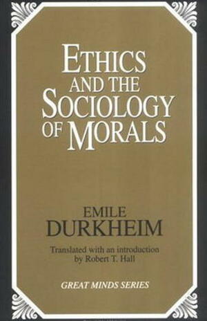 Ethics and the Sociology of Morals by Émile Durkheim