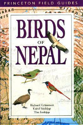 Birds of Nepal by Carol Inskipp, Tim Inskipp, Richard Grimmett