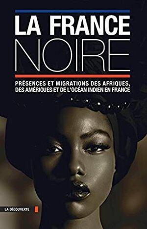 La France Noire by Pascal Blanchard
