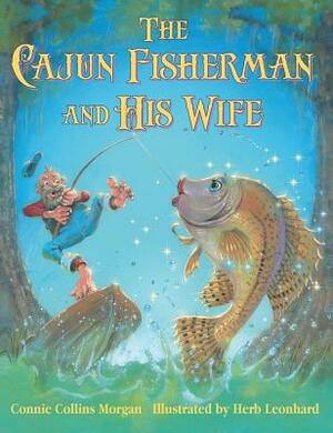 The Cajun Fisherman and His Wife by Connie Morgan