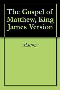 The Gospel of Matthew, King James Version by Anonymous