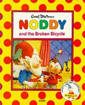 Noddy And The Broken Bicycle by Enid Blyton