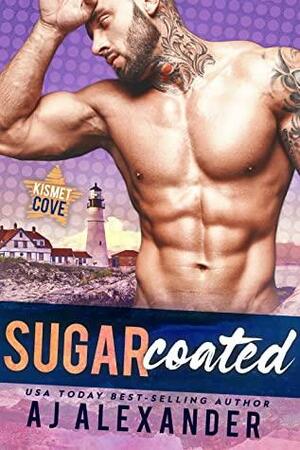 Sugarcoated by AJ Alexander