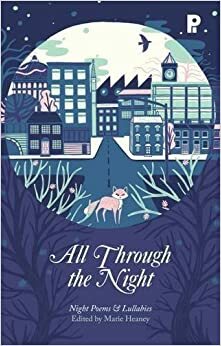 All Through the Night: Night Poems & Lullabies by Marie Heaney