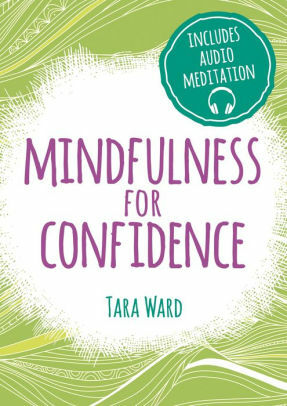 Mindfulness for Confidence by Tara Ward