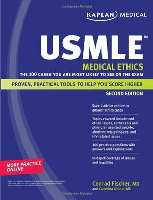 Kaplan Medical USMLE Medical Ethics: The 100 Cases You Are Most Likely to See on the Exam by Caterina Oneto, Conrad Fischer