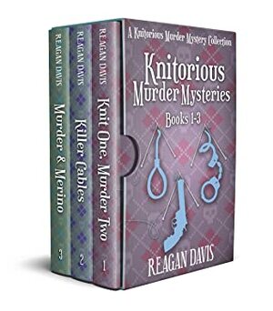 Knitorious Murder Mysteries Books 1 - 3 by Reagan Davis