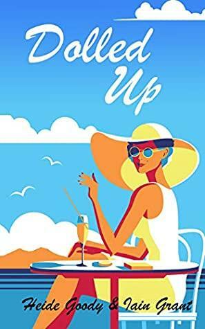 Dolled Up by Iain Grant, Heide Goody