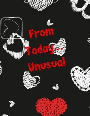 From Today... Unusual: sex game for adults, virgins, wifes, husband couples, you don't know how to start having sex - this is help for You, s by Koko Publishing