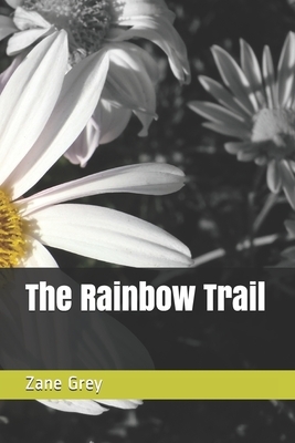 The Rainbow Trail by Zane Grey