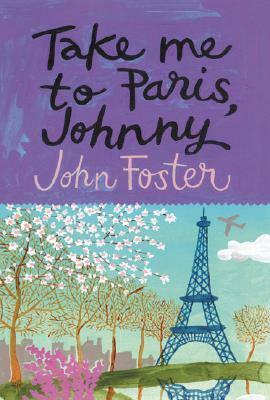 Take Me to Paris, Johnny by John Foster