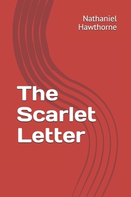 The Scarlet Letter by Nathaniel Hawthorne