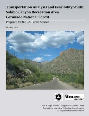 Transportation Analysis and Feasibility Study: Sabino Canyon Recreation Area Coronado National Forest by U. S. Forest Service