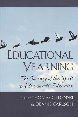 Educational Yearning: The Journey of the Spirit and Democratic Education by 