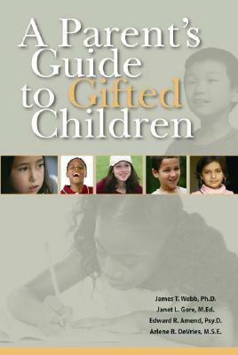 A Parent's Guide to Gifted Children by Janet L. Gore, James T. Webb, Edward R. Amend