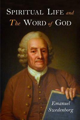 Spiritual Life and the Word of God by Emanuel Swedenborg