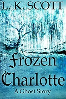Frozen Charlotte by L.K. Scott