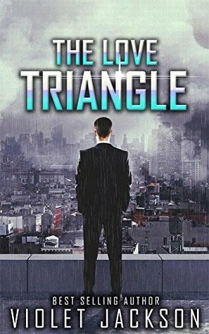 The Love Triangle by Violet Jackson