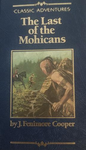 The Last of the Mohicans by James Fenimore Cooper