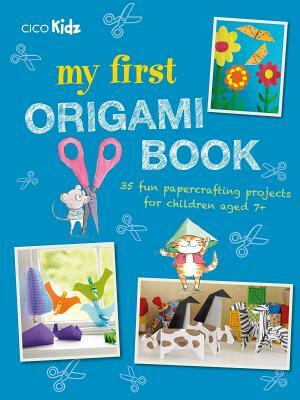 My First Origami Book: 35 Fun Papercrafting Projects for Children Aged 7+ by To Be Announced