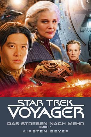 Star Trek - Voyager 16: Das Streben nach mehr, Buch 1 by Kirsten Beyer