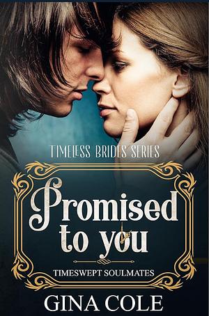 Promised to You: Timeswept Soulmates by Gina Cole