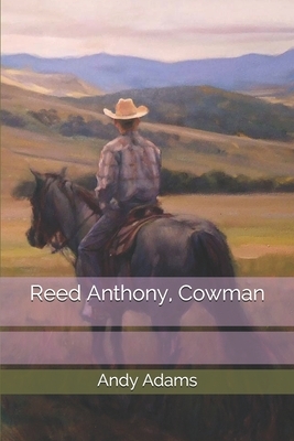 Reed Anthony, Cowman by Andy Adams